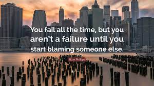 Bum Phillips Quote: “You fail all the time, but you aren't a failure until  you