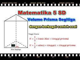 Alas berbentuk segitiga dengan alas segitiga 5 cm dan tingginya 4 cm. Matematika 5 Sd Volume Prisma Segitiga Dasar Dengan Gambar Youtube