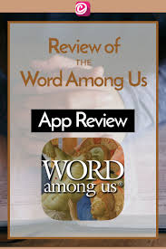 Review Of The Word Among Us App Daily Readings By Catholic Apps Catholic Apps Catholic Daily Readings Catholic Daily