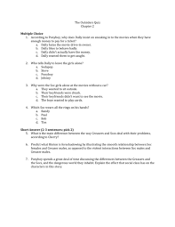 A few centuries ago, humans began to generate curiosity about the possibilities of what may exist outside the land they knew. The Outsiders Quiz Chapter 2 Multiple Choice According To Ponyboy