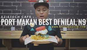 Hahh anda semua boleh mencuba pelbagai hidangan. Ezietech Cafe Port Makan Best Di Nilai Negeri Sembilan