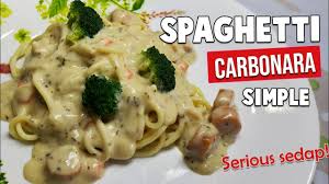 Sama seperti yang mak hasilkan! Spageti Carbonara Favourite Ramai Lemak Berkrim Youtube