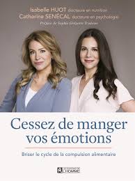 J'accepte de recevoir des communications électroniques de salut bonjour (groupe tva inc) et de ses. Livre Cessez De Manger Vos Emotions Briser Le Cycle De La Compulsion Alimentaire Les Editions De L Homme