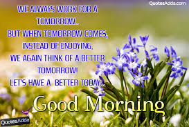 Always work for a Tomorrow Good Morning English Quotations ... via Relatably.com