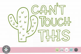 L i s t i n g each image is originally hand drawn with chalk and converted digitally. Can T Touch This Svg Cactus Svg Funny Cactus Svg 295745 Svgs Design Bundles