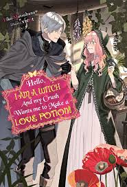 Hello, I am a Witch and my Crush Wants me to Make a Love Potion! by Eiko  Mutsuhana | Goodreads