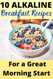 Easy Alkaline Breakfast Ideas For The Perfect Morning Head Start Alkaline Recipes Breakfast Alkaline Breakfast Alkaline Diet Recipes