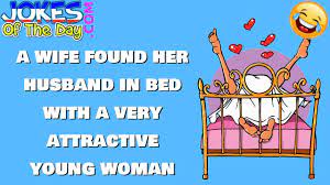 Funny (dirty) Joke: A wife found her husband in bed with a very attractive  young woman - YouTube