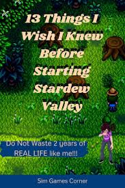 13 Things I Wish I Knew About Stardew Valley In 2020 Stardew Valley I Wish I Knew All Video Games