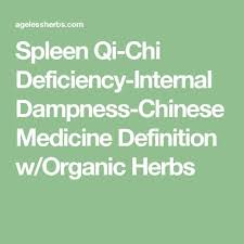Spleen Qi Chi Deficiency Internal Dampness Chinese Medicine Definition W Organic Herbs Spleen Qi Deficiency Chinese Medicine Qi Deficiency