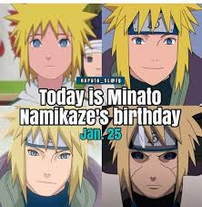 Today 25th January Is Minato Namikaze S Birthday Happy Birthday Yondaime Hokage Karin Uzumaki Boruto Naruto