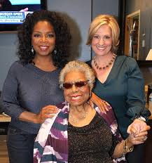 Maya Angelou and Brene' Brown WITH Oprah