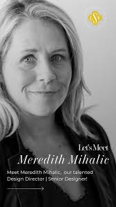 Meet Meredith Mihalic, our talented Design Director
