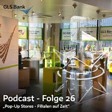 Gls Bank Podcast Folge 26 Pop Up Stores Filialen Auf Zeit Pop Up Pop Geschafts Und Buroarchitektur