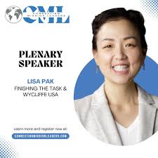Meet Lisa Pak, Plenary Speaker at this year's Connecting Mission Leaders  (CML) conference! A second-generation Korean Canadian and Toronto native,  Rev. Dr. Pak (Finishing the Task and Wycliffe Bible Translators USA) is