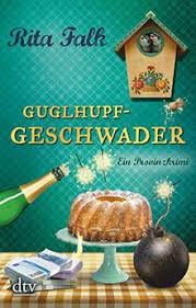 Von rita falk (0) buch (taschenbuch) Guglhupfgeschwader Der Zehnte Fall Fur Den Eberhofer Ein Provinzkrimi Franz Eberhofer Band 10 Von Rita Falk