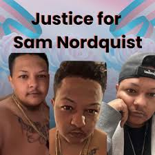 All of us at Transhealth mourn the brutal killing of Sam Nordquist, a  24-year old Black Trans man from Minnesota, and we reject the normalization  and perpetuation of violence against our communities. |