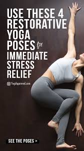 Use These 4 Restorative Yoga Poses For Immediate Stress Relief Yoga For Stress Relief Restorative Yoga Poses Restorative Yoga
