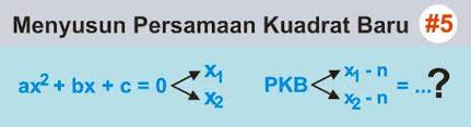 Contoh soal menyusun persamaan kuadrat baru. Rumus Menyusun Persamaan Kuadrat Baru Dan Contoh 5