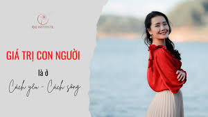 Giá trị con người thể hiện ở cách yêu, cách sống