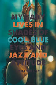 Lana Del Rey My Baby Lives In Shades Of Blue Spoken Ly Is For Sale Brandbucket Baby Life Lana Del Rey Blue Eyes