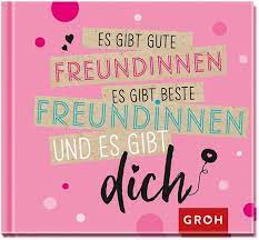 Geburtstagssprüche über 50 zitate & sprüche zum geburtstag. Es Gibt Gute Freundinnen Es Gibt Beste Freundinnen Und Es Gibt Dich Portofrei Bei Bucher De Bestellen