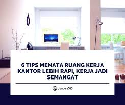 Jika anda bingung bagaimana cara menata ruang kerja kantor, beberapa tips berikut ini bisa anda terapkan untuk mendapatkan ruang kantor yang sebaliknya, akan sangat aneh seandainya penataan ruang kantor sendiri bertolak belakang dengan visi tersebut. 6 Tips Menata Ruang Kerja Kantor Lebih Rapi Kerja Jadi Semangat