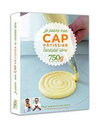 je passe mon cap patissier en candidat libre 750g french edition duquesne damien garnaud regis 9782841238798 amazon com books