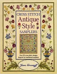 Download your free cross stitch pattern for free and enjoy countless hours of stitching. Cross Stitch Antique Style Samplers Over 30 Cross Stitch Designs Inspired By Traditional Samplers Greenoff Jane Amazon De Bucher