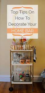 Top Tips On How To Decorate Your Home Bar Home Bar Diy Home Bar Design Home Bar Ideas Home Bar D Home Bar Decor Decorating Your Home Home Bar Accessories