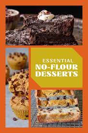 21 Dessert Recipes That Don T Need Any Flour At All Flourless Desserts Desserts Dessert Recipes