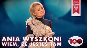 verse 1 bm bm ona jest jak prześliczny kwiat, bm bm a on ma w oczach szkiełka dwa. Ania Wyszkoni Wiem Ze Jestes Tam Muzyka Wolnosci 2018 Youtube