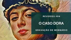 CASO DORA E A HISTERIA NA ATUALIDADE #72"