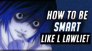 How To Become Smart Like L Lawliet (Death Note Analysis) - Youtube