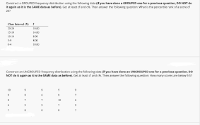 Solved I Just Need To Know How To Make A Grouped Frequenc