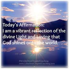 I Am A Vibrant Reflection Of The Divine Light More Affirmations And Quotes On Www Facebook Com Follow My Blog On Lifes Affirmations Divine Light Divine
