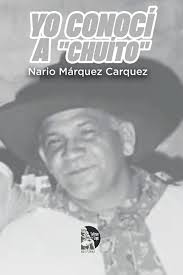 Yo conocí a Chuíto (Spanish Edition): Márquez Carquez, Nario, Editores,  Sultana del Lago: 9798443332864: Amazon.com: Books