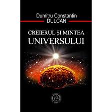Dumitru constantin dulcan, neurolog, ne explică de ce este important să cunoaștem universul spiritual. Creierul Èi Mintea Universului Cartidiverse Ro