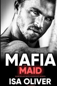 Mafia And Maid: Mafia Romance Book... book