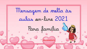 Jun 30, 2021 · volta às aulas presencial na rede estadual de ensino deve ser no dia 2 de agosto, diz mp. Mensagem De Volta As Aulas On Line 2021 Para As Familias Youtube