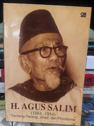 H. Agus Salin 1884-1954 tentang perang, jihad dan pluralisme 2004 163 hlm  100.000