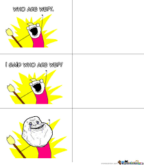 Who Are We By Prototype0123 Meme Center