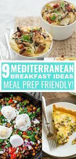 9 Mediterranean Diet Breakfast Recipes Make Ahead Friendly Mediterranean Diet Breakfast Diet Breakfast Recipes Mediterranean Diet Recipes