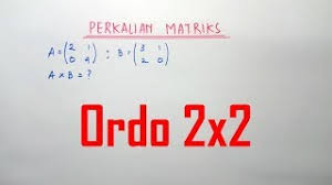 Perkalian Matriks Ordo 2x2 Youtube