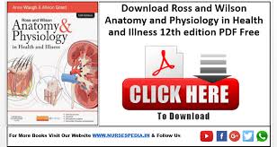 Download Ross And Wilson Anatomy And Physiology In Health And Illness 12th Edition Pdf Free Nursespedia In 5.0 out of 5 stars ross and wilson anatomy and physiology. download ross and wilson anatomy and