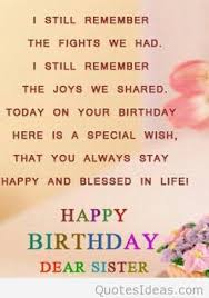 I want to share with you everything in my life. Read These Top Inspiring Sister Quotes And Sayings Sister Quotes Meaningful G Sister Birthday Quotes Birthday Wishes For Sister Happy Birthday Sister Quotes