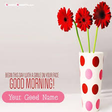 Check spelling or type a new query. Beautiful Flowers Morning Wishes Photo With Name Greeting Card Download