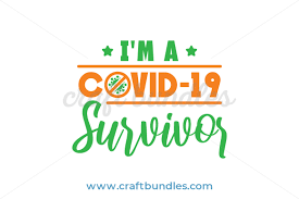 Download I M A Covid 19 Survivor Svg Cut File Craftbundles