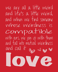 And when we find someone whose weirdness is compatible with ours, we join up with them and fall into mutually satisfying weirdness—and call it love—true love. 13 thoughts on we're all a little weird. Dr Seuss We Re All A Little Weird Love Print 8x10 Etsy Dr Seuss Quotes Seuss Quotes Dr Seuss Weird Quote