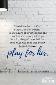 Somewhere Behind The Athlete You Ve Become And The Hours Of Practice And The Coaches Who Have Pushed You Is A Lit Game Day Quotes Athlete Quotes Soccer Quotes